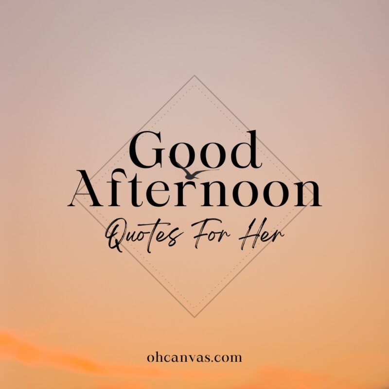 Top 15+ Good Afternoon Quotes for Friends to Spread Joy